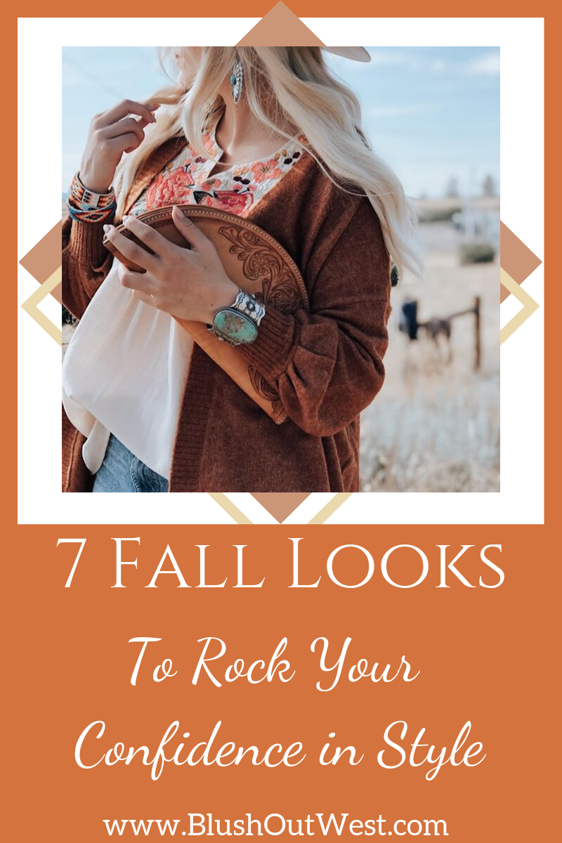 7 Fall Looks To Rock Your Confidence In Style – Blush Out West